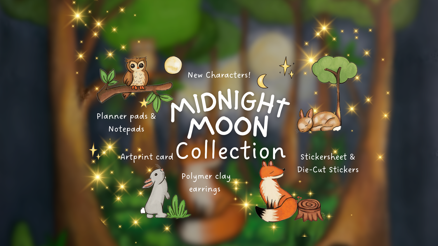 A digital graphic banner for the 'Midnight Moon Collection' featuring cute forest illustrations including an owl, rabbit, fox, and deer, surrounded by glowing stars. Text highlights included items like planner pads, notepads, an art print card, polymer clay earrings, stickers, and die-cut stickers.